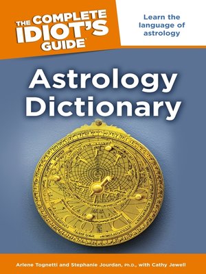 cover image of The Complete Idiot's Guide Astrology Dictionary